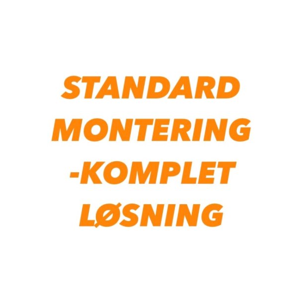 STANDARD MONTERING - KOMPLET LSNING 